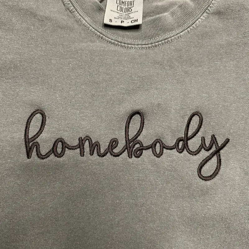 Homebody Embroidered Custom Colors Tee Shirt